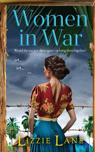 Women in War - An emotional and powerful family saga from bestseller Lizzie Lane