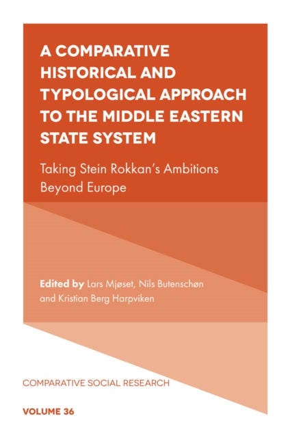 A Comparative Historical and Typological Approach to the Middle Eastern State System - Taking Stein Rokkan’s Ambitions Beyond Europe