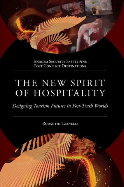 The New Spirit of Hospitality - Designing Tourism Futures in Post-Truth Worlds
