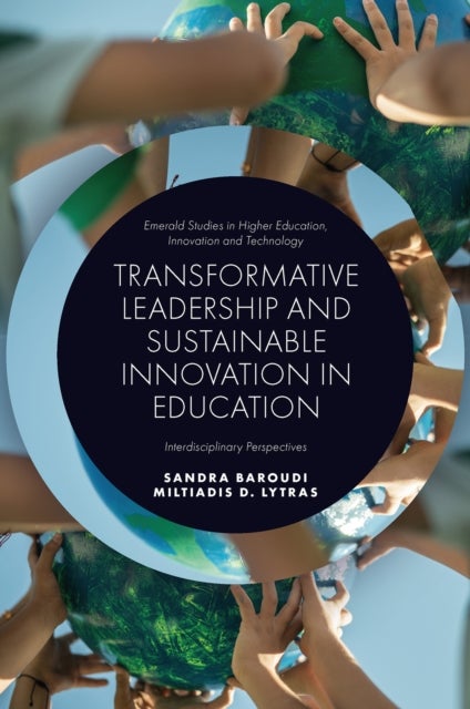 Transformative Leadership and Sustainable Innovation in Education - Interdisciplinary Perspectives