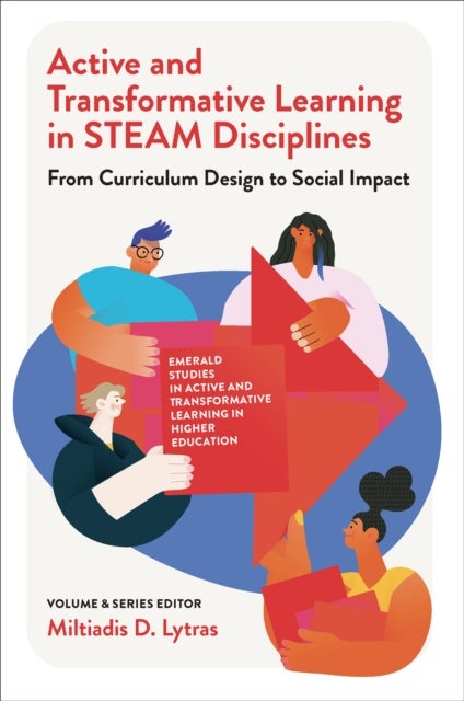 Active and Transformative Learning in STEAM Disciplines - From Curriculum Design to Social Impact