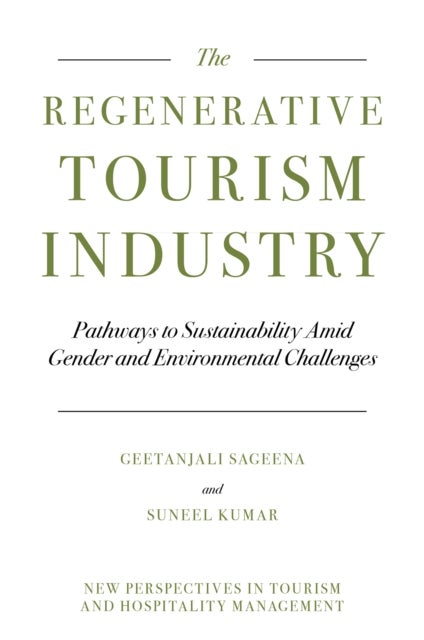 Regenerative Tourism Industry - Pathways to Sustainability Amid Gender and Environmental Challenges