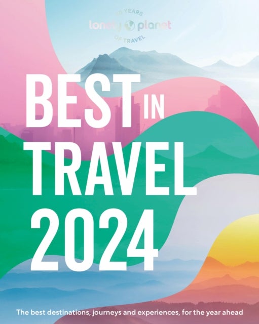Best in Travel 2024 Lonely Planet
