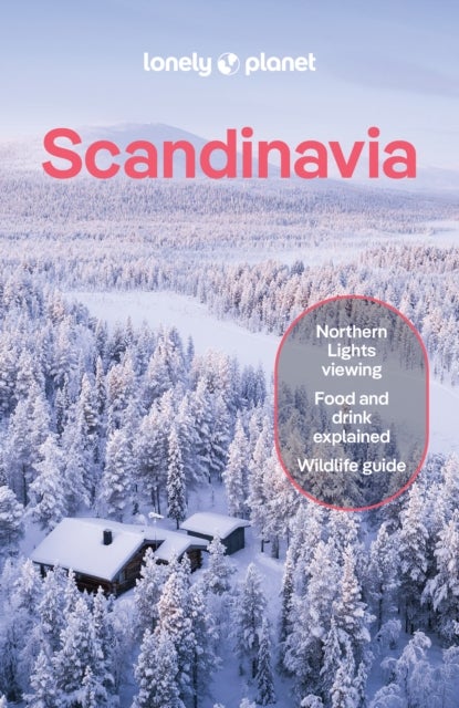 Lonely Planet Scandinavia - Detailed Itineraries , Travel Like a Local , Insider Tips , Covers Iceland & Reykjavik, Blue Lagoon & Golden Circle, Norway & Oslo and more