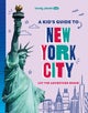 Lonely Planet Kids A Kid's Guide to New York City