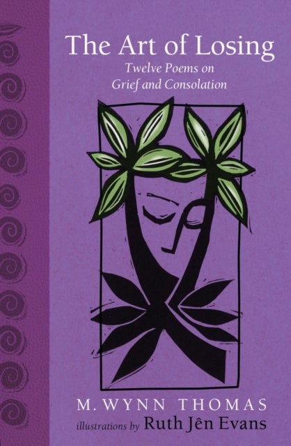 The Art of Losing - Twelve Poems on Grief and Consolation