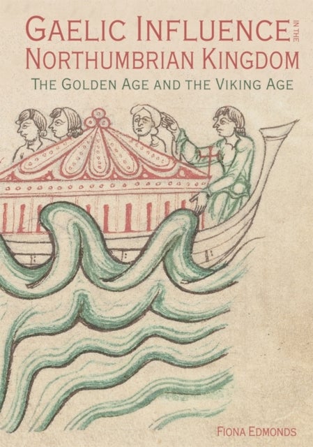 Gaelic Influence in the Northumbrian Kingdom - The Golden Age and the Viking Age