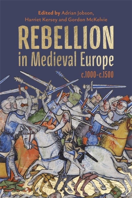 Rebellion in Medieval Europe, c.1000-c.1500