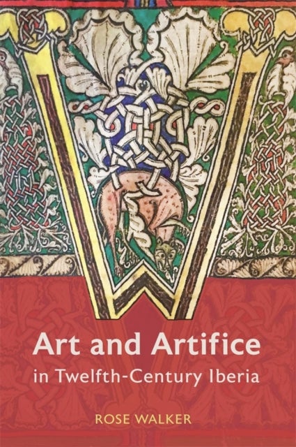 Art and Artifice in Twelfth-Century Iberia