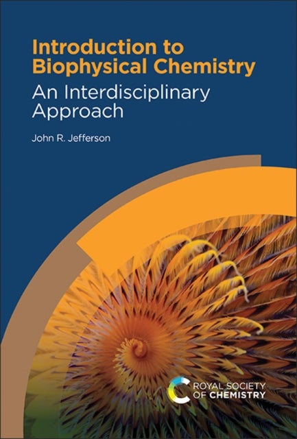 Introduction to Biophysical Chemistry - An Interdisciplinary Approach