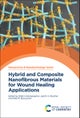 Hybrid and Composite Nanofibrous Materials for Wound Healing Applications