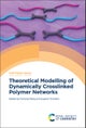Theoretical Modelling of Dynamically Crosslinked Polymer Networks