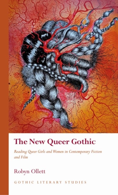 The New Queer Gothic - Reading Queer Girls and Women in Contemporary Fiction and Film