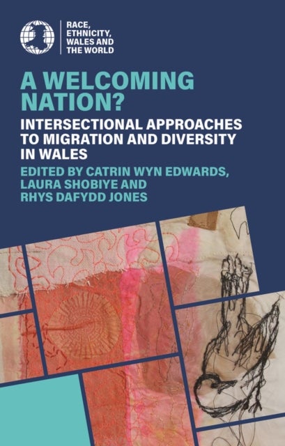 A Welcoming Nation? - Intersectional approaches to migration and diversity in Wales