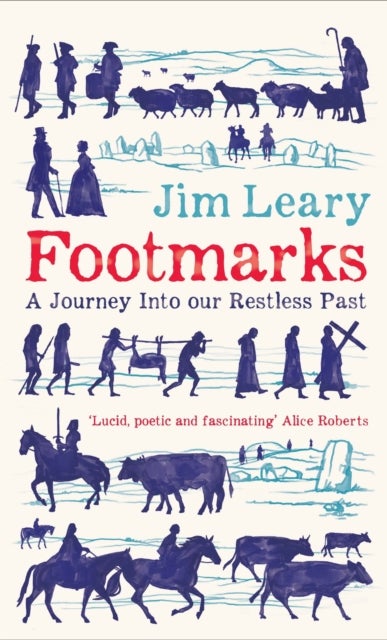Footmarks - A Journey into Our Restless Past