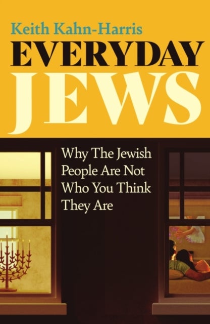 Everyday Jews - Why The Jewish People Are Not Who You Think They Are