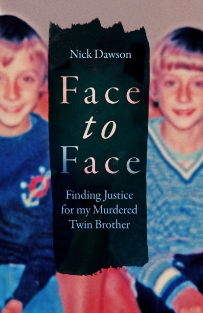 Face to Face - Finding Justice for My Murdered Twin Brother
