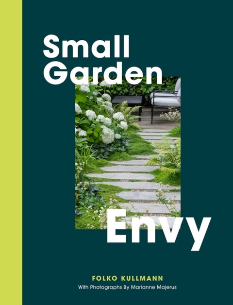 Small Garden Envy - Inspiration & Ideas for Compact Gardens