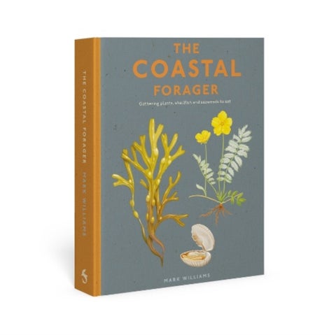 The Coastal Forager - Wild maritime food to preserve, cook, eat