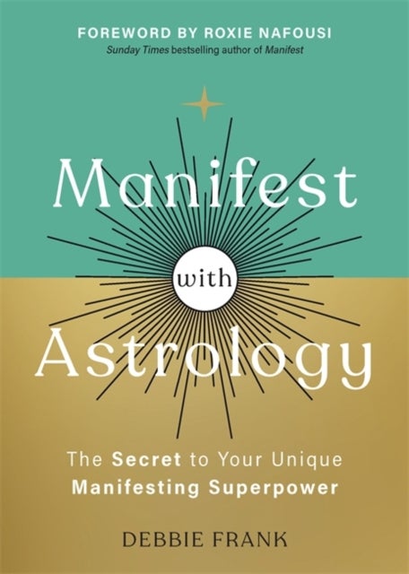 Manifest with Astrology - The Secret to Your Unique Manifesting Superpower