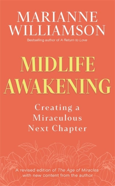 Midlife Awakening - Creating a Miraculous Next Chapter