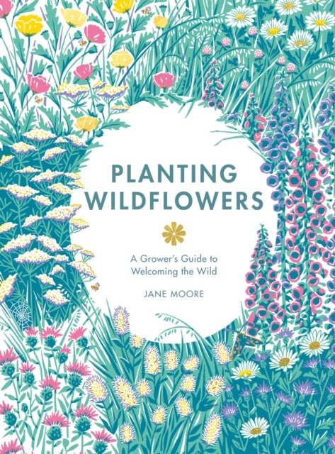Planting Wildflowers - A Grower's Guide