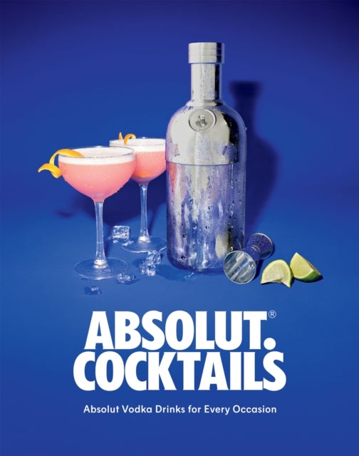 Absolut. Cocktails - Absolut Vodka Drinks For Every Occasion