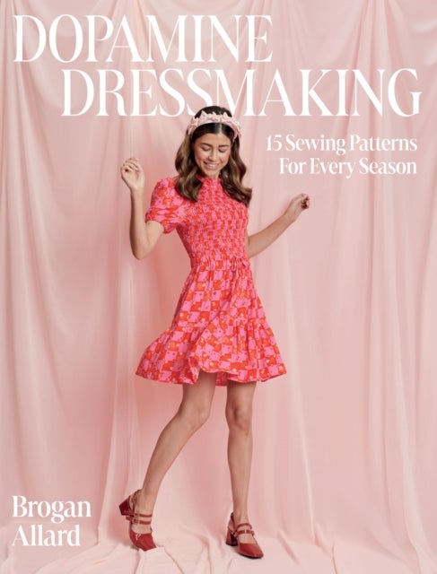 Dopamine Dressmaking - 15 Sewing Patterns for Every Season