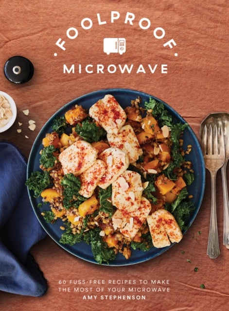 Foolproof Microwave - 60 Fuss-free Recipes to Make the Most of Your Microwave