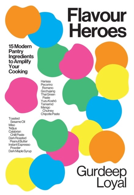 Flavour Heroes - 15 Modern Pantry Ingredients to Amplify Your Cooking