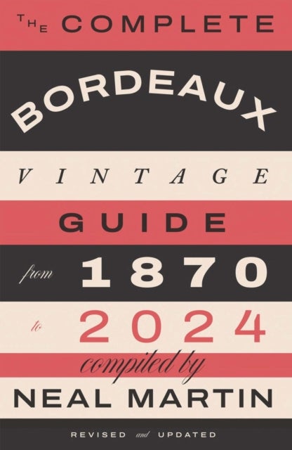The Complete Bordeaux Vintage Guide - From 1870 to 2024