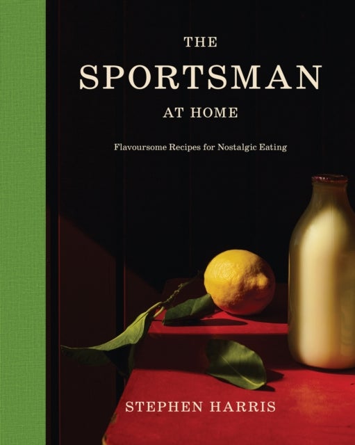 The Sportsman at Home - Flavoursome Recipes for Nostalgic Eating