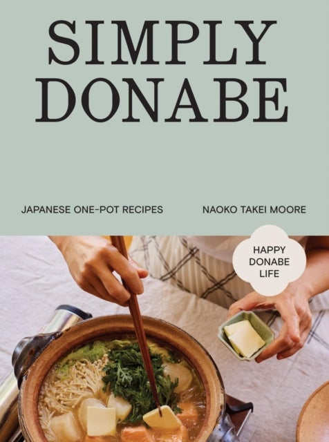 Simply Donabe - Japanese One-Pot Recipes