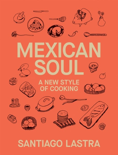 Mexican Soul - A New Style of Cooking