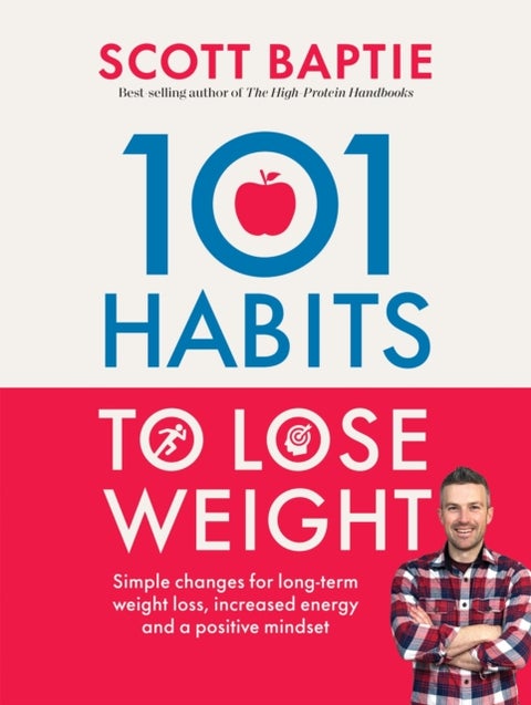 101 Habits to Lose Weight - Simple Changes for Long-Term Weight Loss, Increased Energy and a Positive Mindset