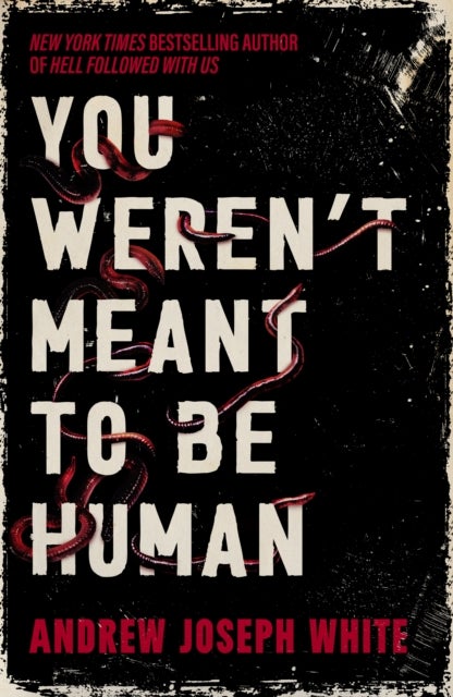 You Weren't Meant to be Human - The bestselling adult horror debut about cults, pregnancy, and worms