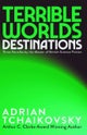 Terrible Worlds: Destinations