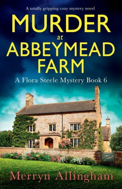 Murder at Abbeymead Farm - A totally gripping cozy mystery novel