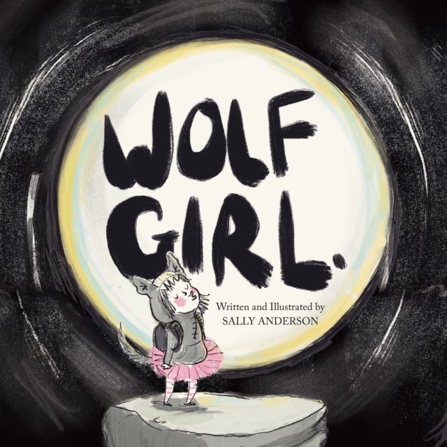 Wolf Girl - A Heartwarming Story of Self-acceptance, Courage, and a Little Howl