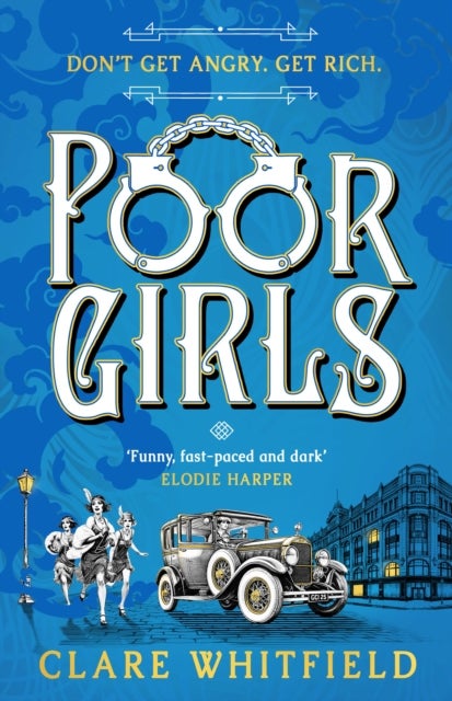 Poor Girls - The female Peaky Blinders meets The Bling Ring in this gripping historical thriller