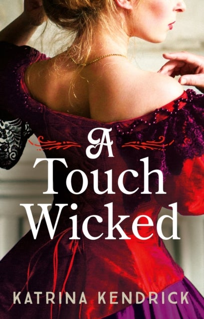A Touch Wicked - A brand-new for 2024 steamy and spicy historical romance novel