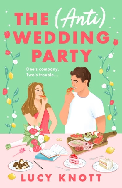 The (Anti) Wedding Party - A brand-new for 2024 absolutely hilarious and heart-warming rom-com that you won't be able to put down