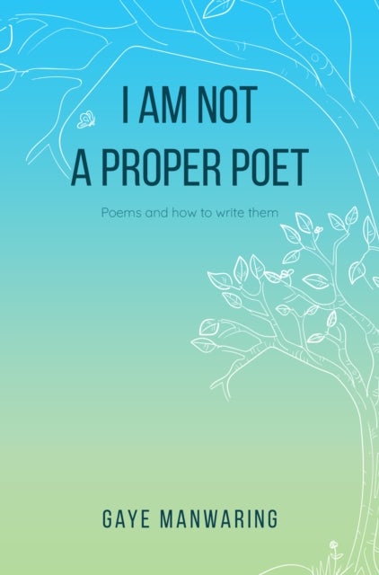 I am not a Proper Poet