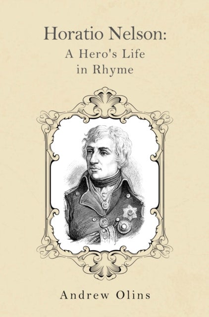 Horatio Nelson: A Hero's Life in Rhyme