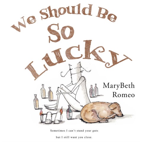 We Should Be So Lucky