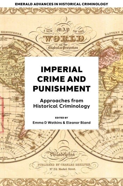 Imperial Crime and Punishment - Approaches from Historical Criminology