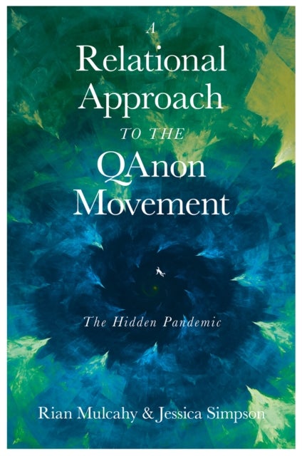 A Relational Approach to the QAnon Movement - The Hidden Pandemic