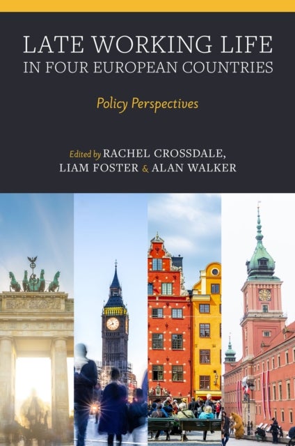 Late Working Life in Four European Countries - Policy Perspectives