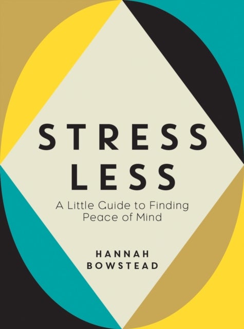 Stress Less - A Little Guide to Finding Peace of Mind