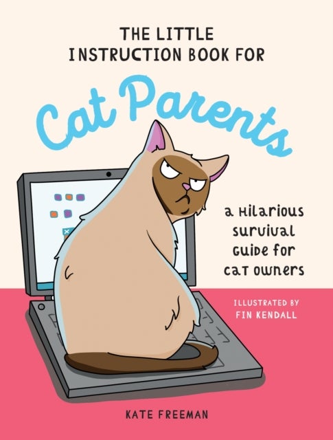 The Little Instruction Book for Cat Parents - A Hilarious Survival Guide for Cat Owners